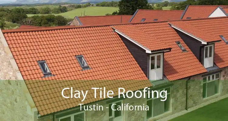 Clay Tile Roofing Tustin - California