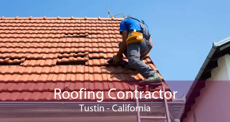 Roofing Contractor Tustin - California