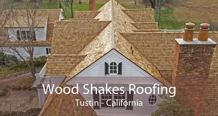 Wood Shakes Roofing Tustin - California